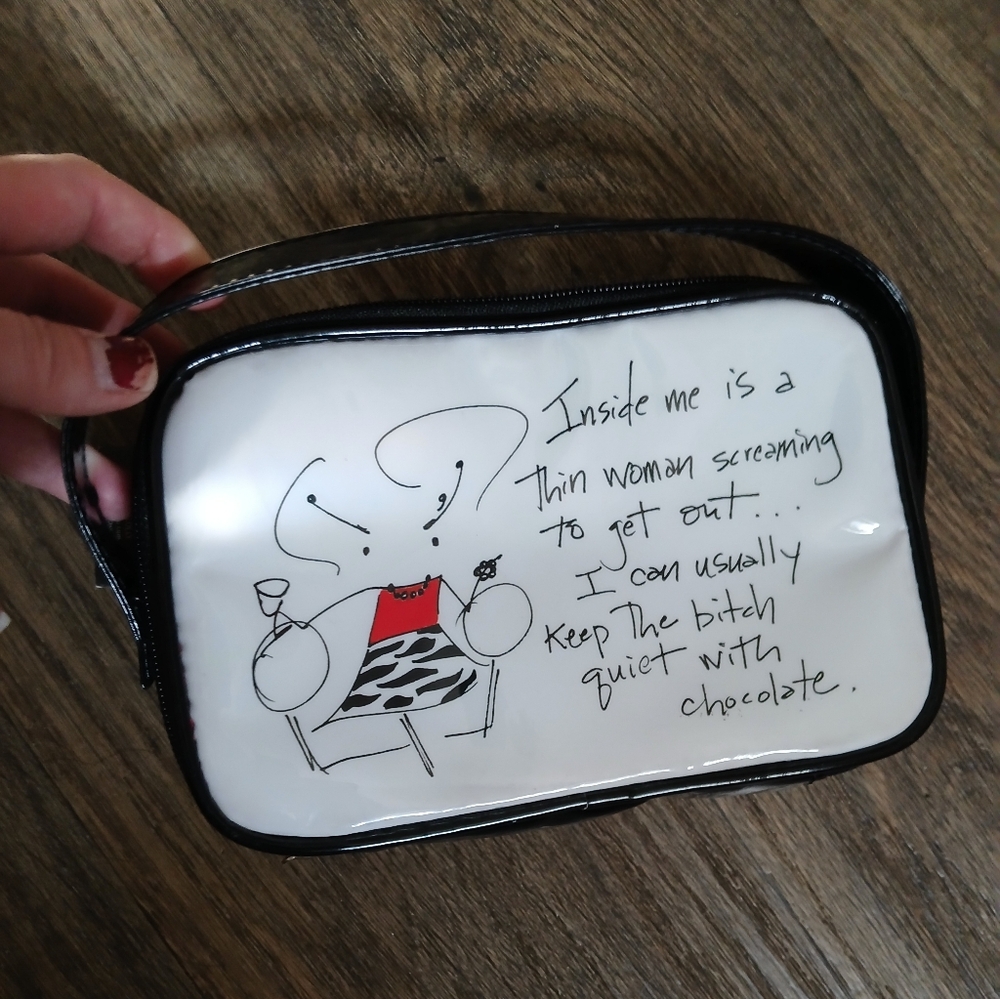New Lolly Lu "Inside me is a thin woman screaming to get out... Cosmetic Bag.